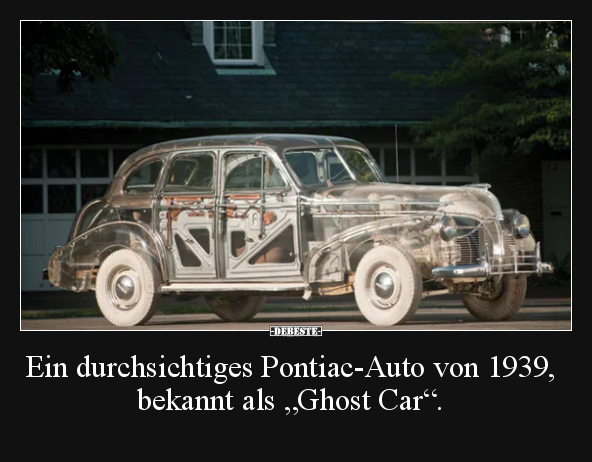 Ein durchsichtiges Pontiac-Auto von 1939, bekannt als.. - Lustige Bilder | DEBESTE.de