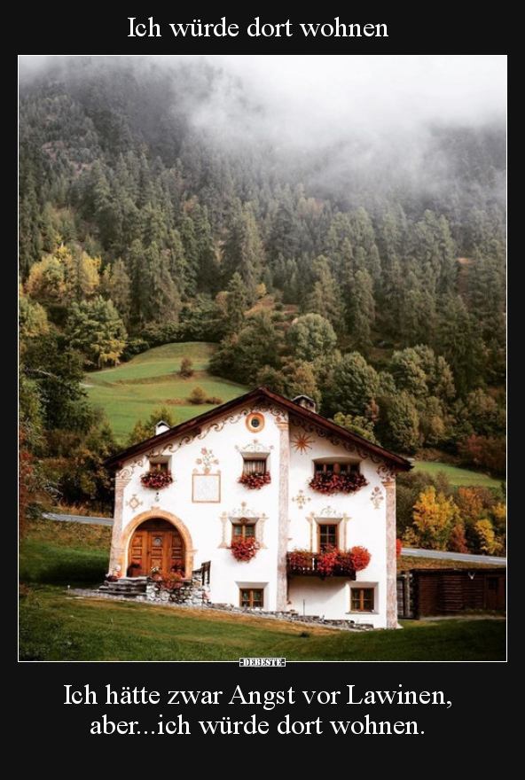 Ich würde dort wohnen..