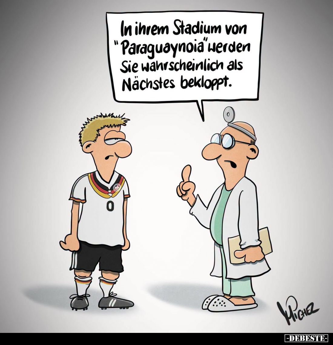 In ihrem Stadium von "Paraguaynoia" werden Sie wahrscheinlich als Nächstes bekloppt.