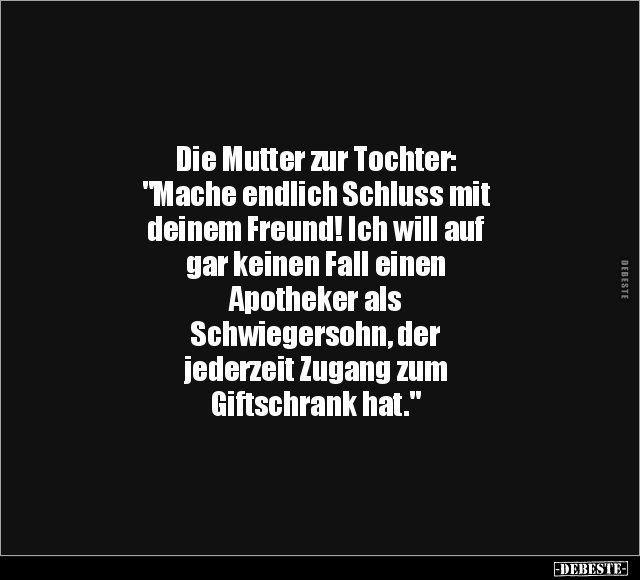 Die Mutter zur Tochter: "Mache endlich Schluss.." - Lustige Bilder | DEBESTE.de