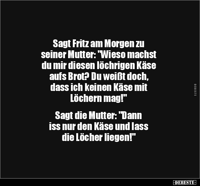 Sagt Fritz am Morgen zu seiner Mutter.. - Lustige Bilder | DEBESTE.de