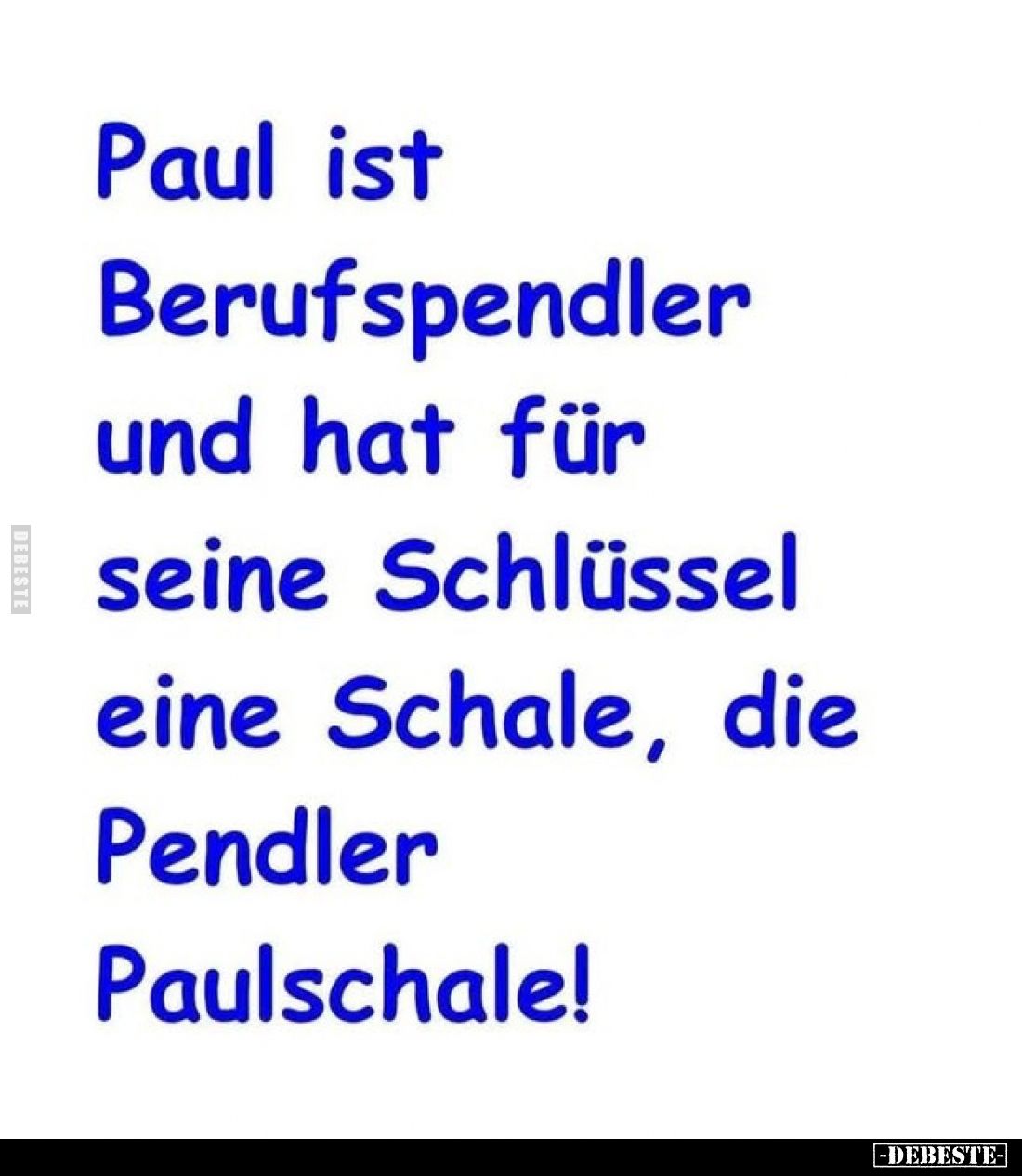 Paul ist Berufspendler und hat für seine Schlüssel eine Schale, die Pendler Paulschale!