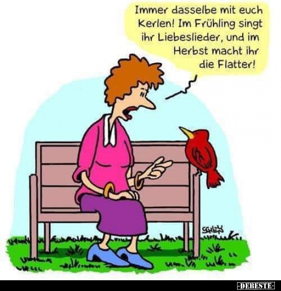 Immer dasselbe mit euch Kerlen!