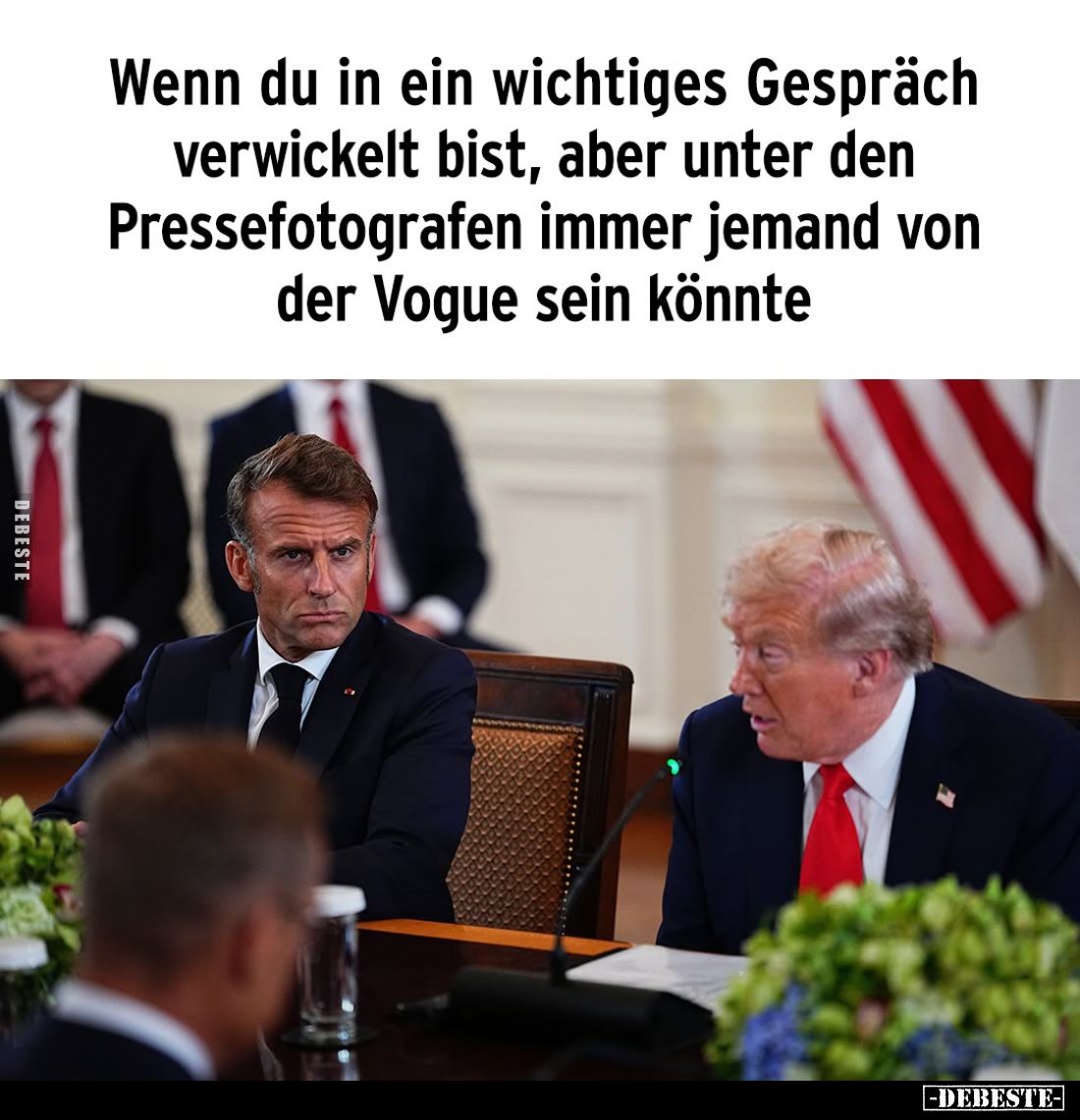 Wenn du in ein wichtiges Gespräch verwickelt bist, aber unter den Pressefotografen immer jemand von der Vogue sein könnte