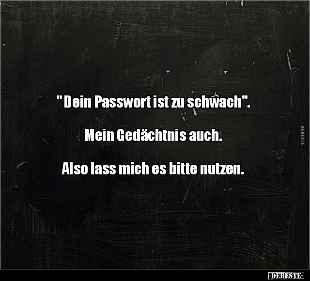 " Dein Passwort ist zu schwach".. - Lustige Bilder | DEBESTE.de