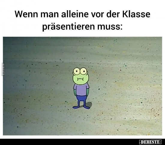 Wenn man alleine vor der Klasse präsentieren muss.. - Lustige Bilder | DEBESTE.de