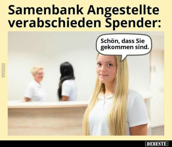 Samenbank Angestellte verabschieden Spender.. - Lustige Bilder | DEBESTE.de