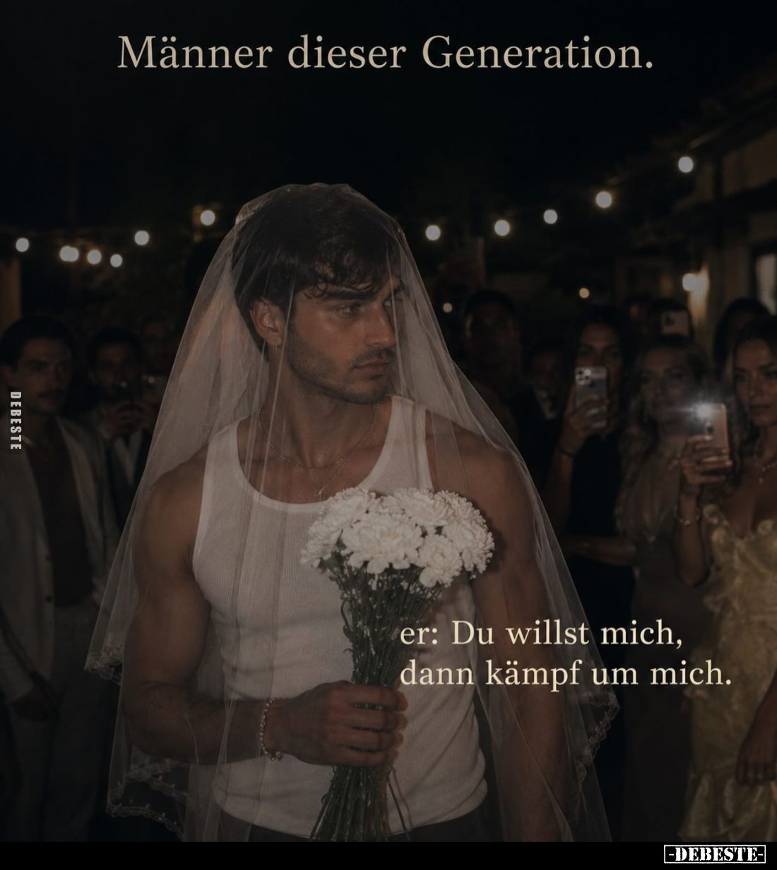 Männer dieser Generation.
Er: Du willst mich, dann kämpf um mich.