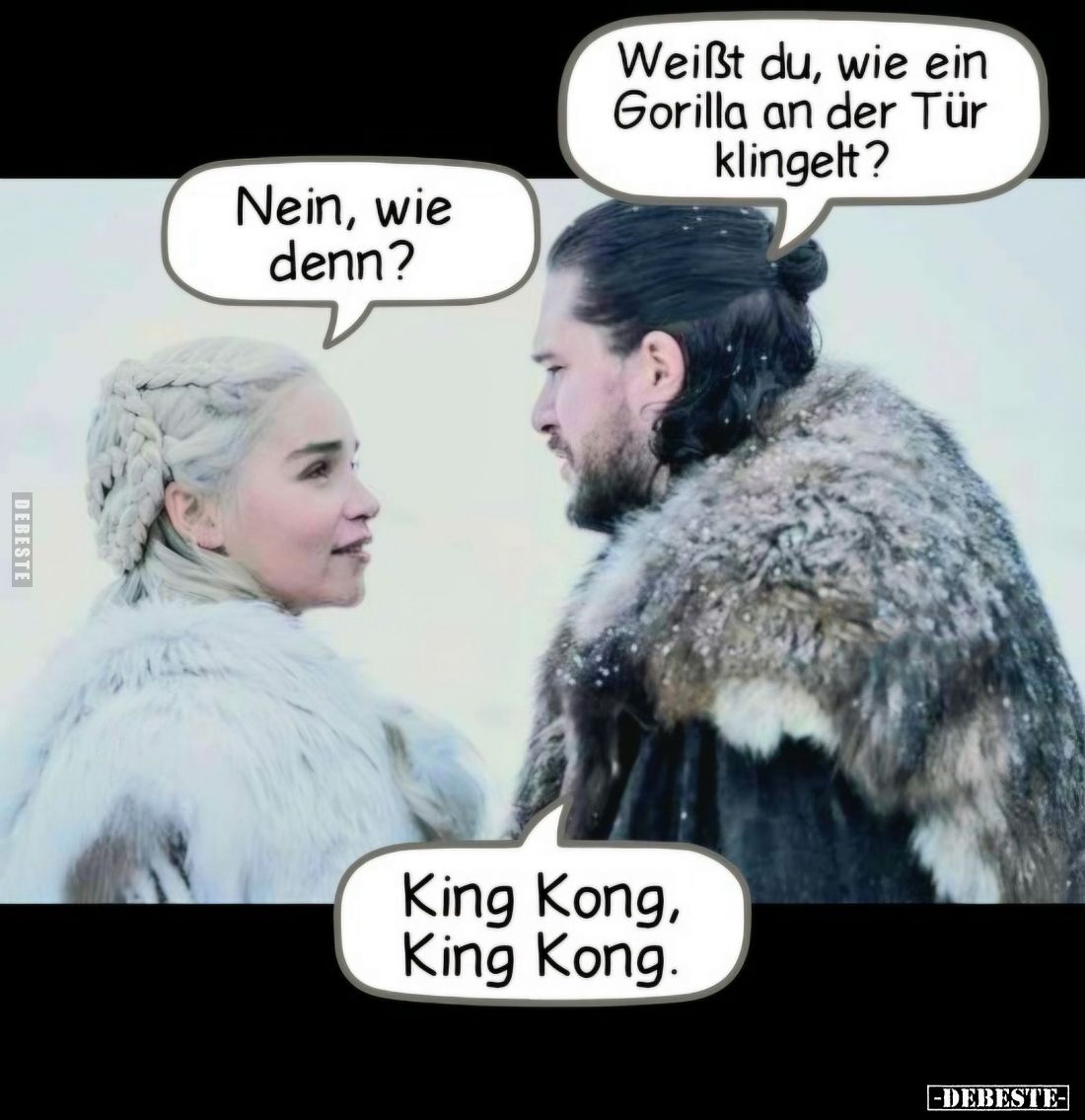 Weißt du, wie ein Gorilla an der Tür klingelt? -
Nein, wie denn?
-
King Kong, King Kong.