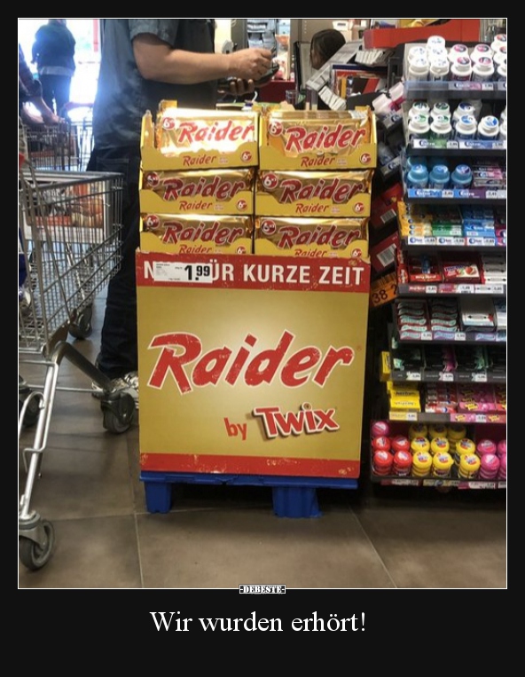 Wir wurden erhört!..