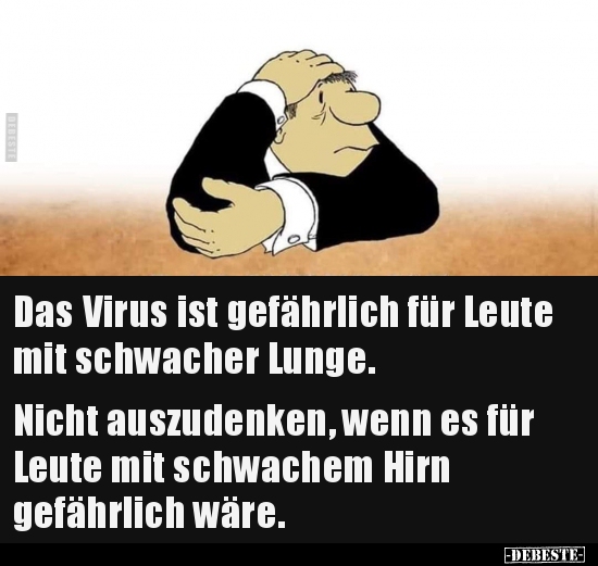 Das Virus ist gefährlich für Leute mit schwacher.. - Lustige Bilder | DEBESTE.de