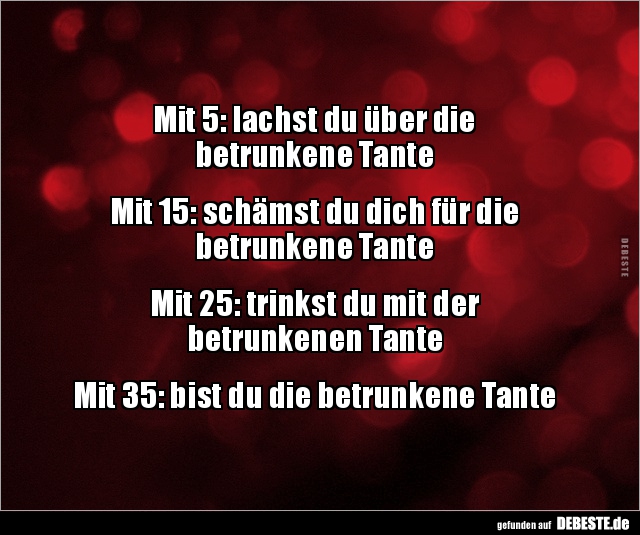 Mit 5: lachst du über die betrunkene Tante.. - Lustige Bilder | DEBESTE.de