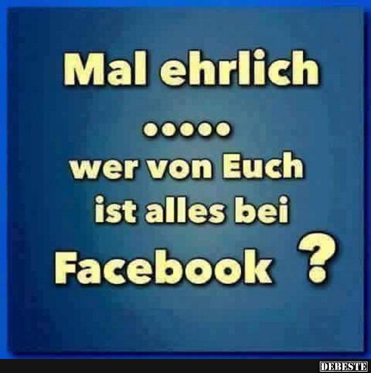 Mal ehrlich.. wer von Euch..