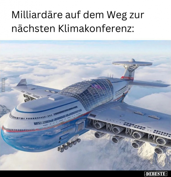 Milliardäre auf dem Weg zur nächsten Klimakonferenz.. - Lustige Bilder | DEBESTE.de