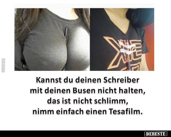 Kannst du deinen Schreiber mit deinen Busen nicht halten.. - Lustige Bilder | DEBESTE.de