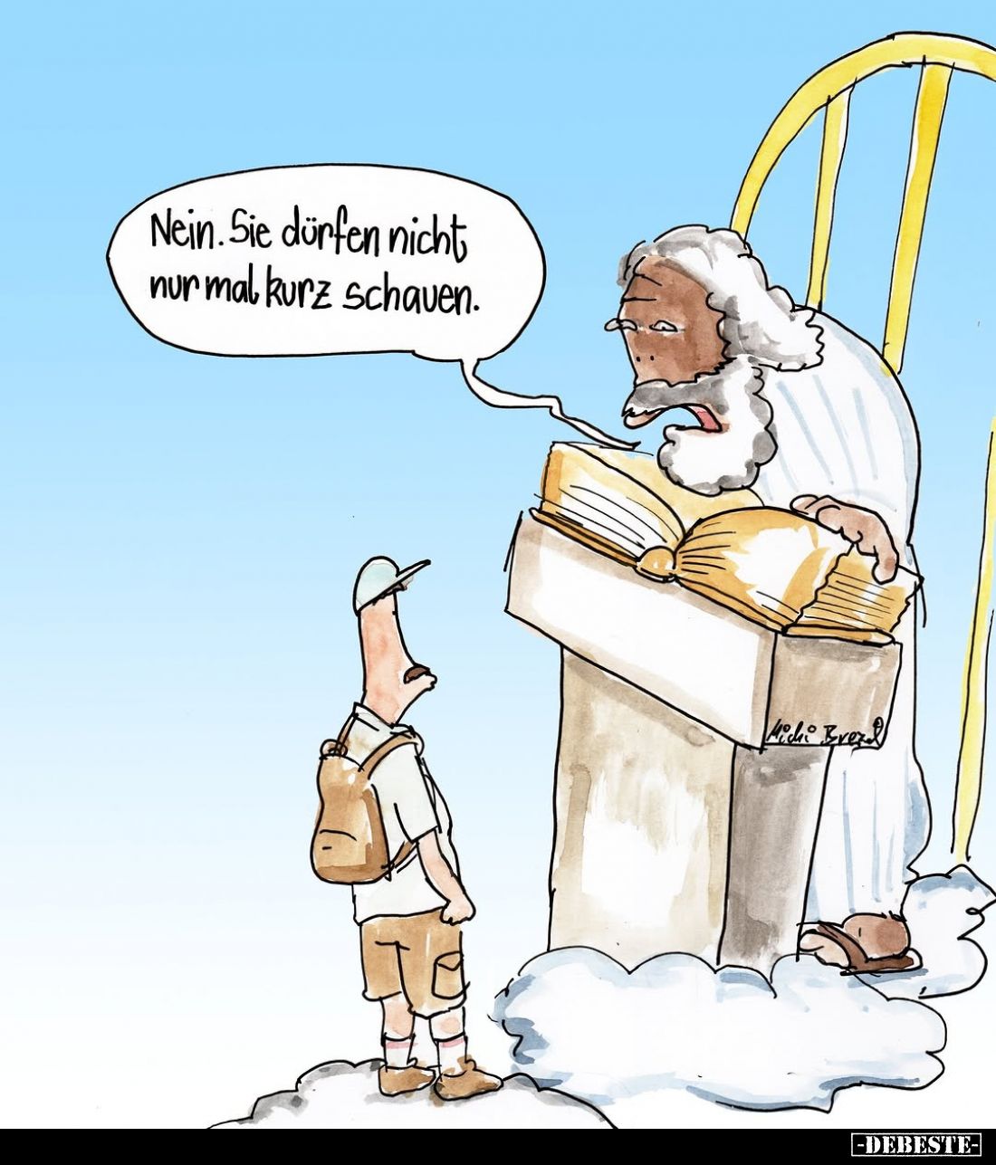 Nein. Sie dürfen nicht nur mal kurz schauen.