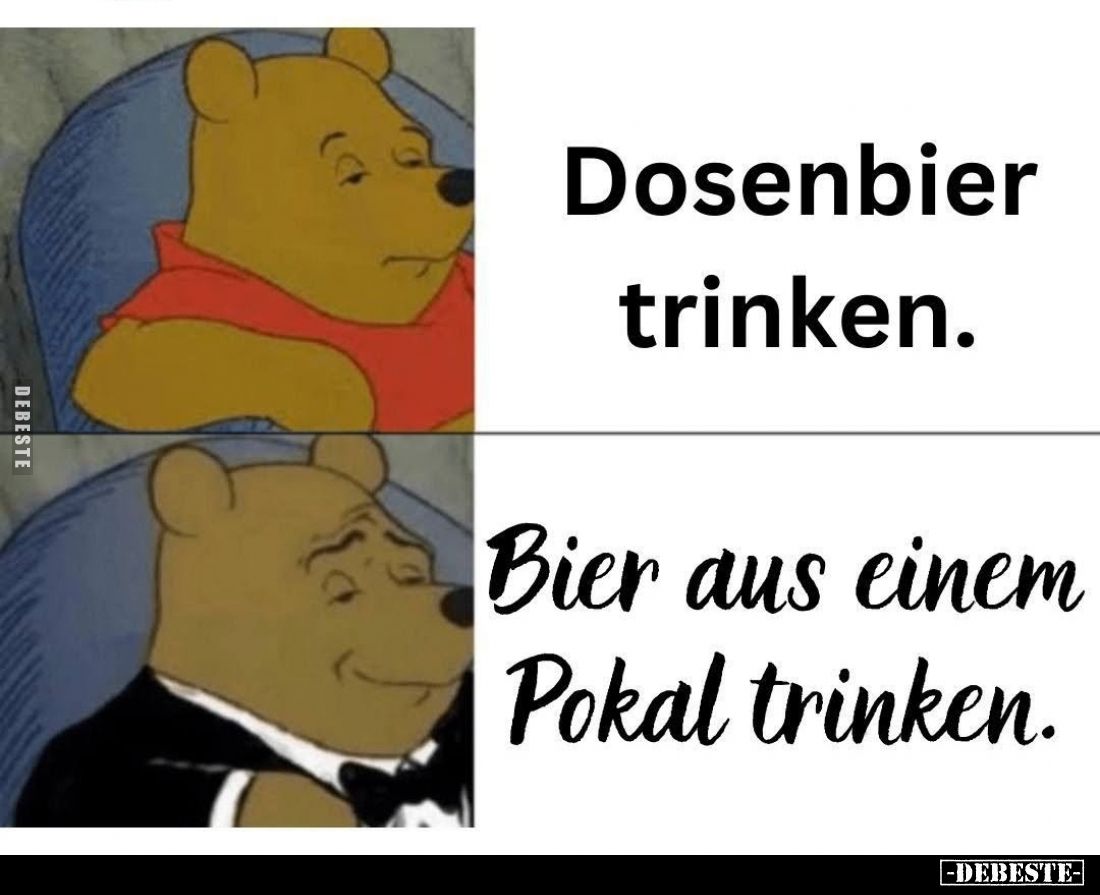Dosenbier trinken.
Bier aus einem Pokal trinken.