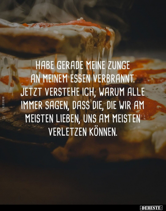Habe gerade meine Zunge an meinem Essen verbrannt... - Lustige Bilder | DEBESTE.de
