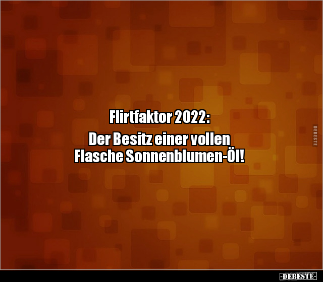 Flirtfaktor 2022: Der Besitz einer vollen Flasche.. - Lustige Bilder | DEBESTE.de