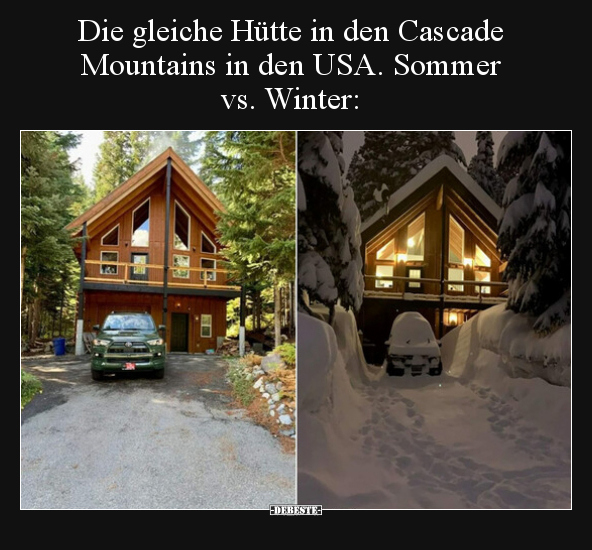 Die gleiche Hütte in den Cascade Mountains in den USA... - Lustige Bilder | DEBESTE.de