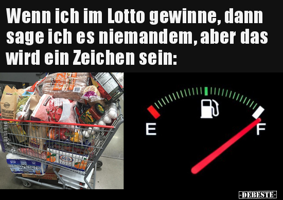 Wenn ich im Lotto gewinne, dann sage ich es niemandem, aber.. - Lustige Bilder | DEBESTE.de
