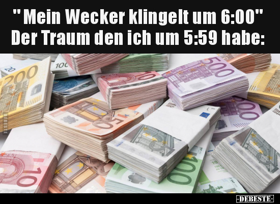 "Mein Wecker klingelt um 6:00".. - Lustige Bilder | DEBESTE.de