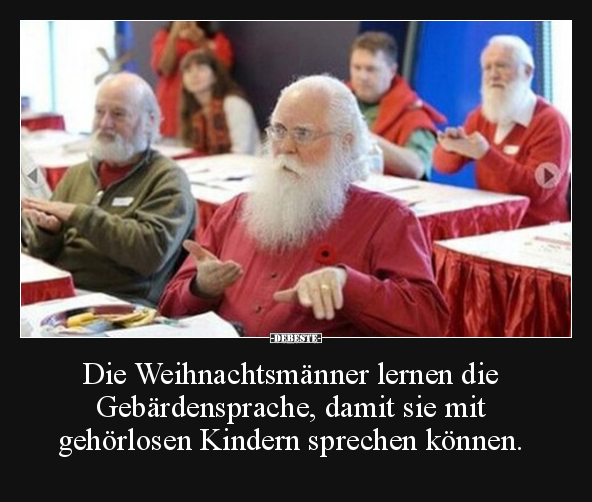 Die Weihnachtsmänner lernen die Gebärdensprache, damit.. - Lustige Bilder | DEBESTE.de