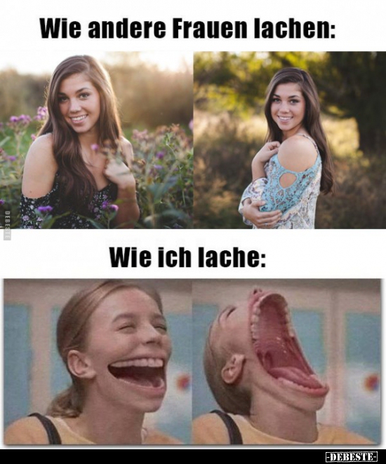 Wie andere Frauen lachen / Wie ich lache.. - Lustige Bilder | DEBESTE.de