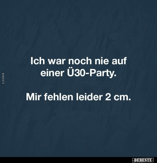 Ich war noch nie auf einer U30-Party. Mir fehlen leider.. - Lustige Bilder | DEBESTE.de