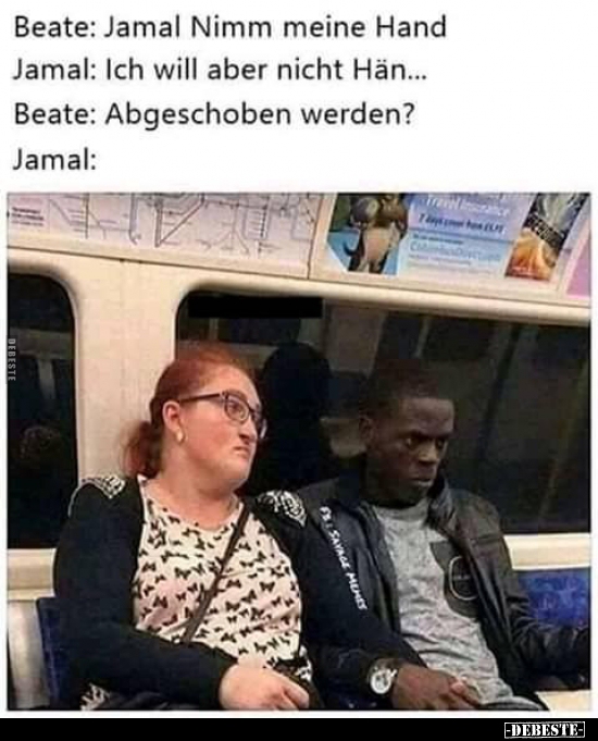 Beate: Jamal Nimm meine Hand..