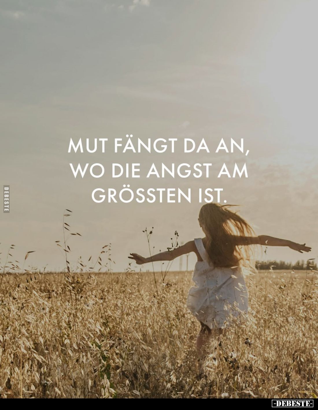 Mut fängt da an, wo die Angst am größten ist.