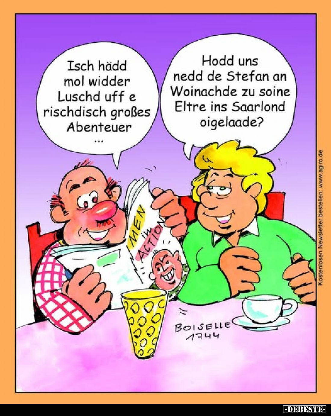 Isch hädd mol widder Luschd uff e rischdisch großes Abenteuer...
Hodd uns nedd de Stefan an Woinachde zu soine Eltre ins Saa...