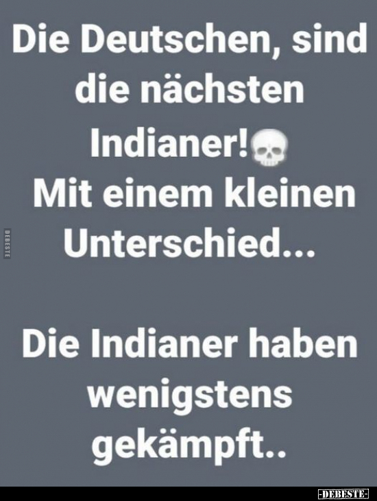 Die Deutschen, sind die nächsten Indianer!.. - Lustige Bilder | DEBESTE.de
