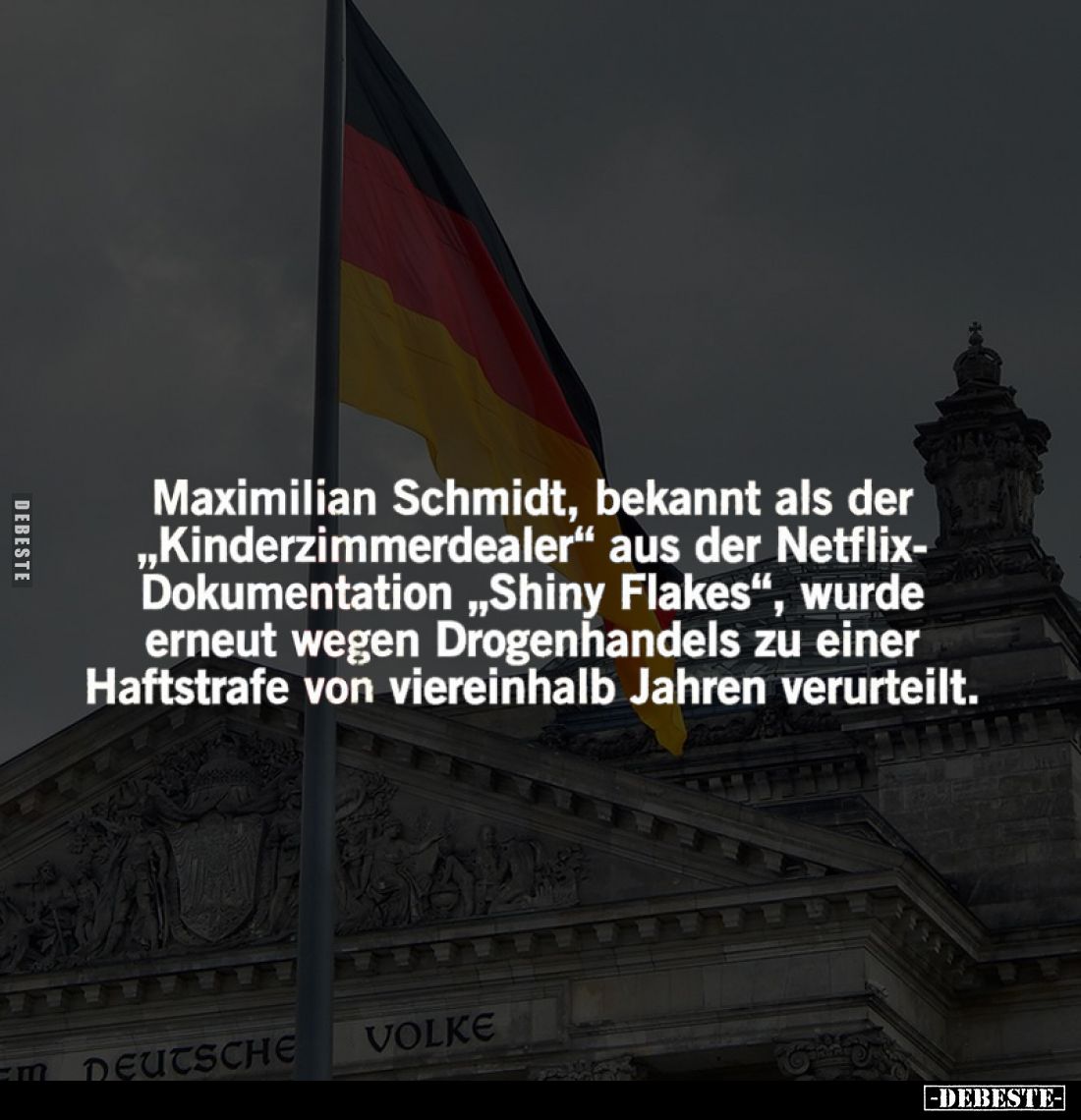Maximilian Schmidt, bekannt als der "Kinderzimmerdealer" aus der Netflix-Dokumentation "Shiny Flakes", wu...