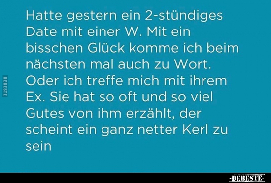 Hatte gestern ein 2-stündiges Date mit einer..