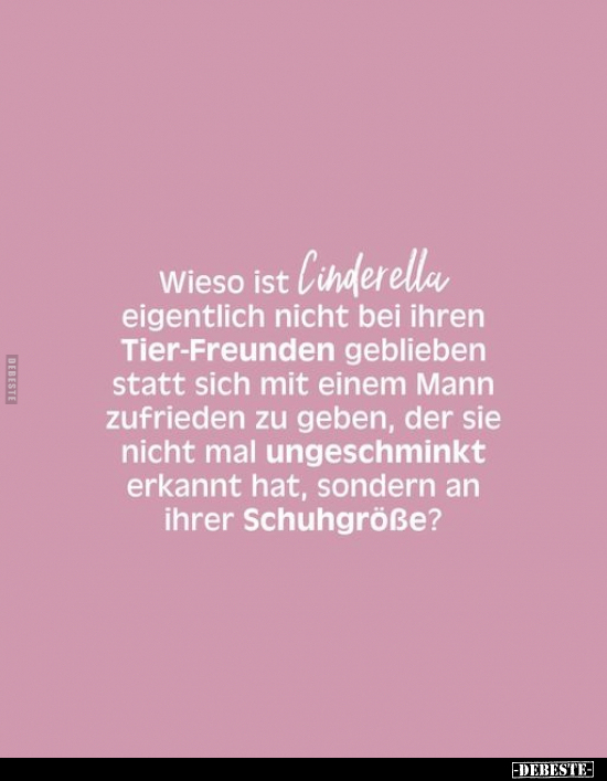 Wieso ist Cinderella.. - Lustige Bilder | DEBESTE.de