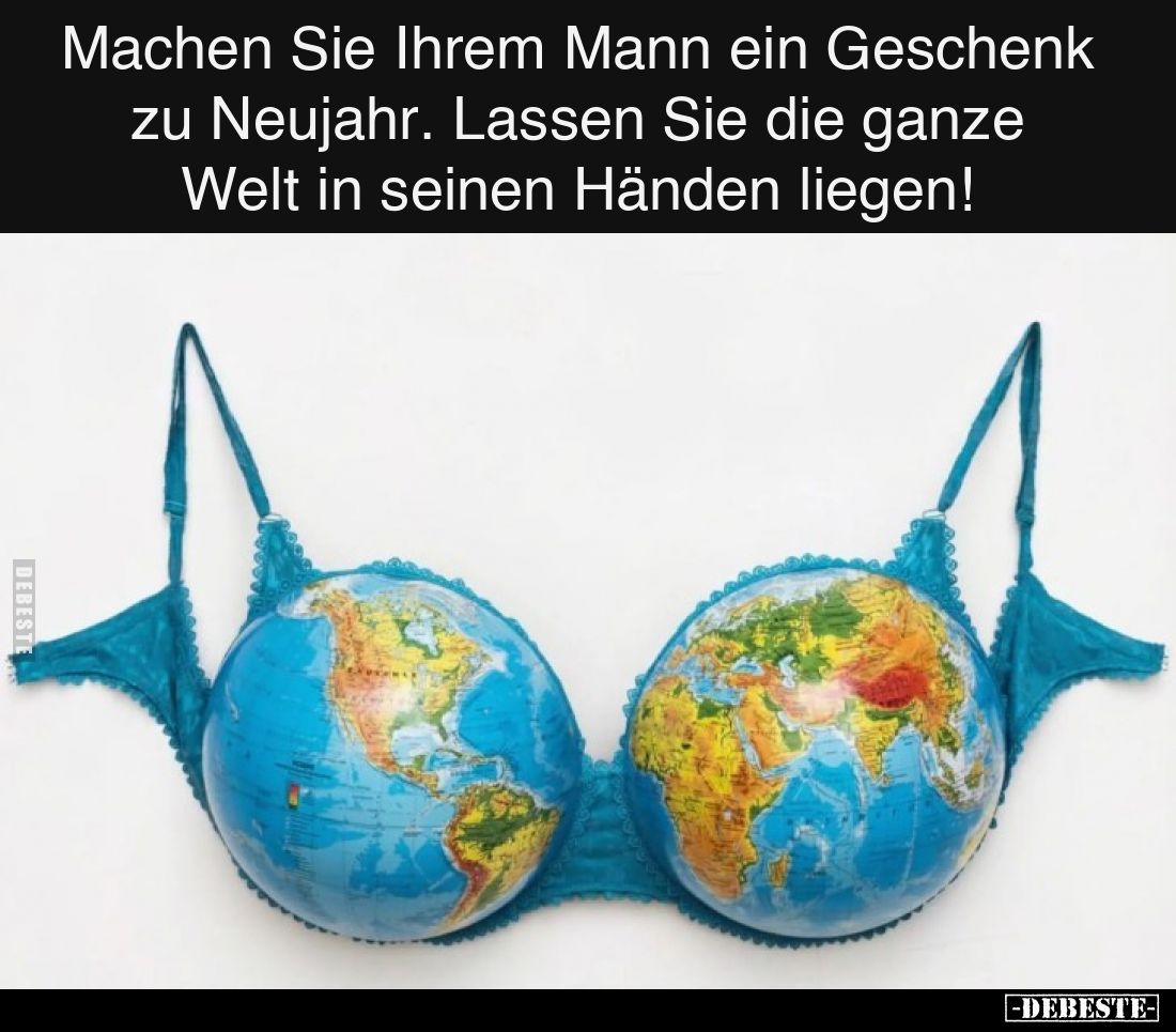 Machen Sie Ihrem Mann ein Geschenk zu Neujahr. Lassen Sie die ganze Welt in seinen Händen liegen!