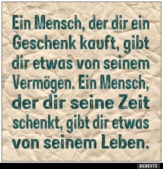 Ein Mensch, der dir ein Geschenk kauft, gibt dir etwas.. - Lustige Bilder | DEBESTE.de