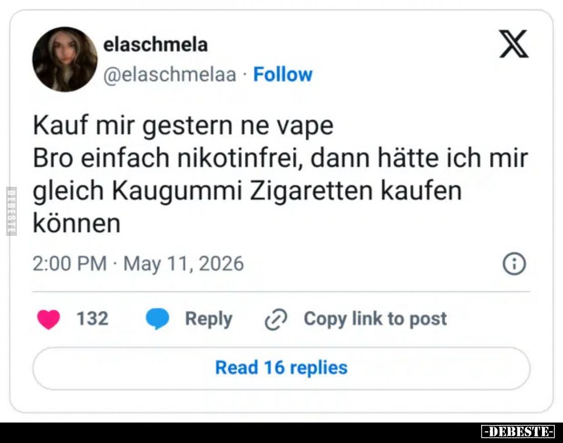 Kauf mir gestern ne vape -
Bro einfach nikotinfrei, dann hätte ich mir gleich Kaugummi Zigaretten kaufen können
