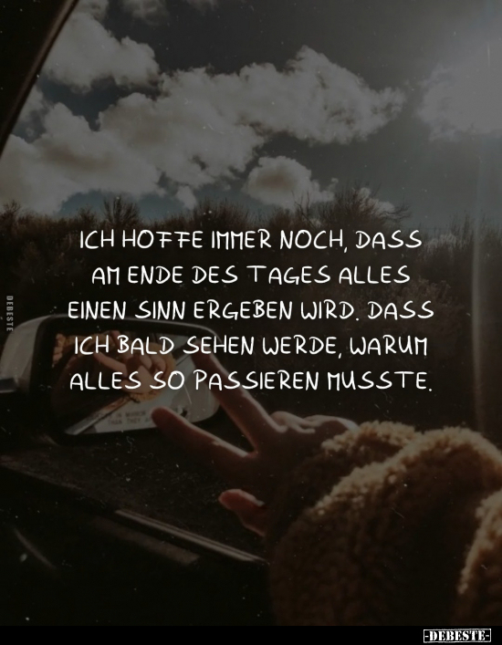 Ich hoffe immer noch, dass am Ende des Tages alles einen.. - Lustige Bilder | DEBESTE.de