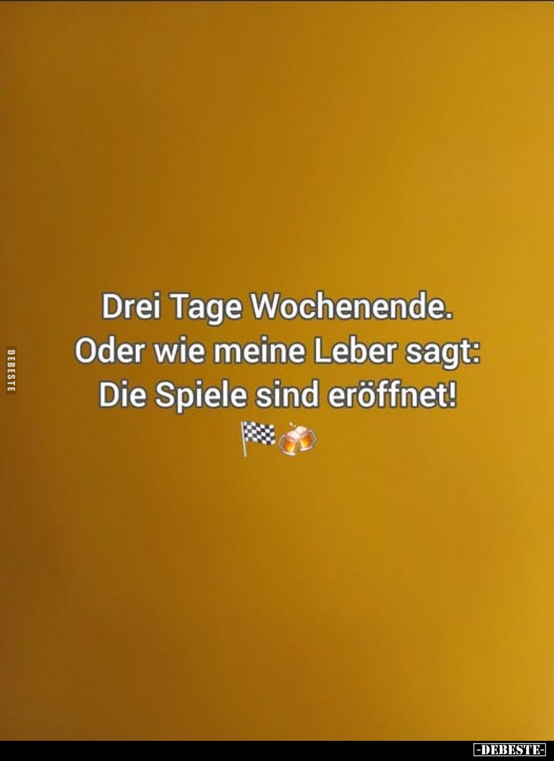 Drei Tage Wochenende. Oder wie meine Leber sagt: Die Spiele sind eröffnet!