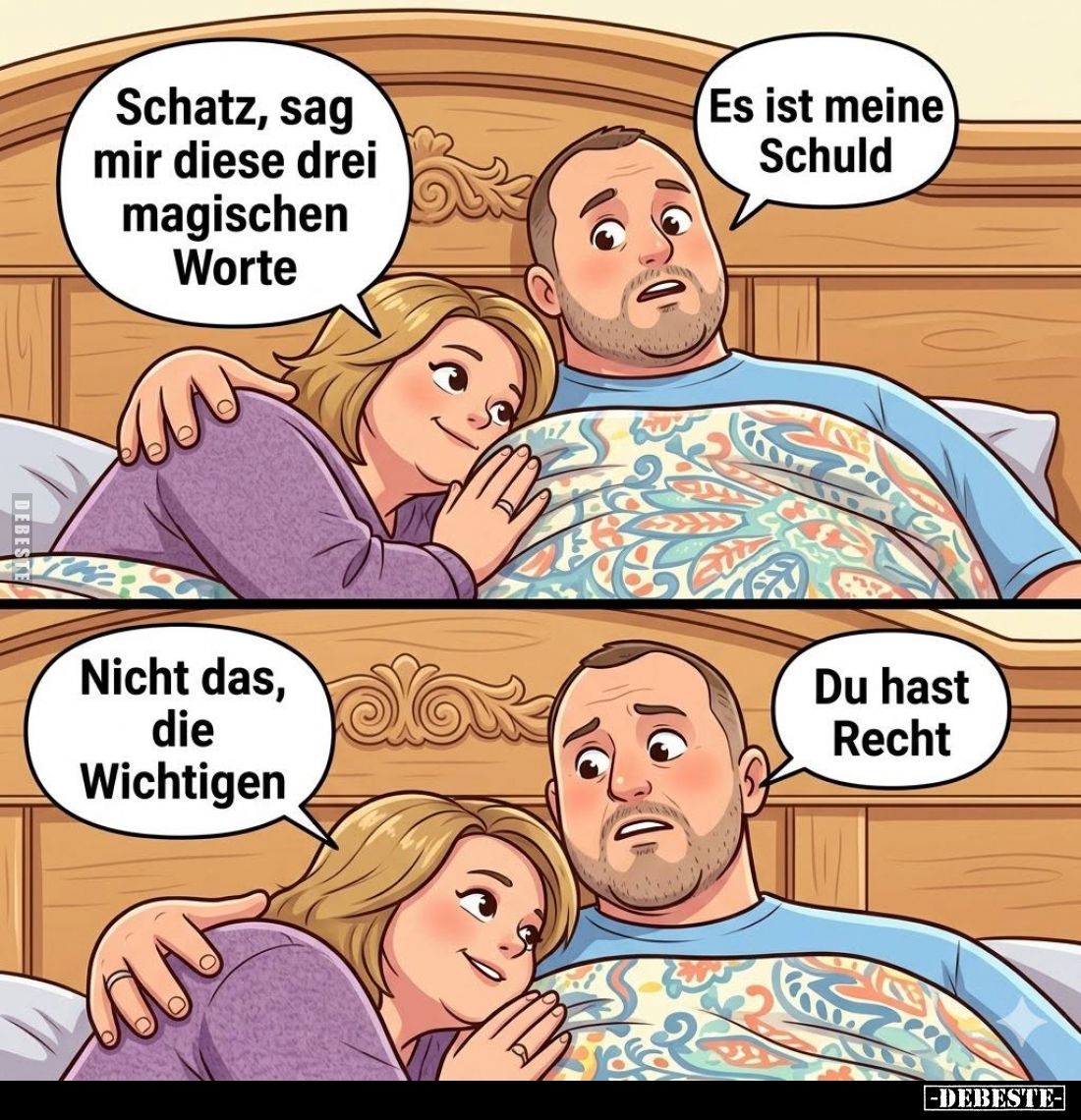 Schatz, sag mir diese drei magischen Worte. -
Es ist meine Schuld. - Nicht das, die Wichtigen. -
Du hast Recht.