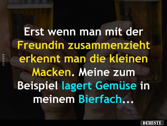 Erst wenn man mit der Freundin zusammenzieht erkennt man.. - Lustige Bilder | DEBESTE.de