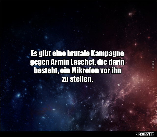 Es gibt eine brutale Kampagne gegen Armin Laschet, die.. - Lustige Bilder | DEBESTE.de