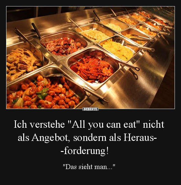 Ich verstehe 'All you can eat' nicht als Angebot...