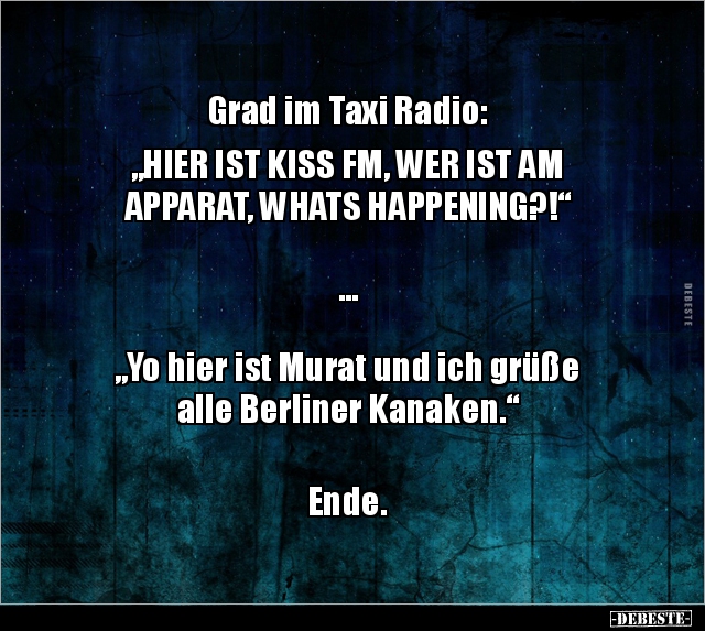 Grad im Taxi Radio: „HIER IST KISS FM, WER IST AM.. - Lustige Bilder | DEBESTE.de