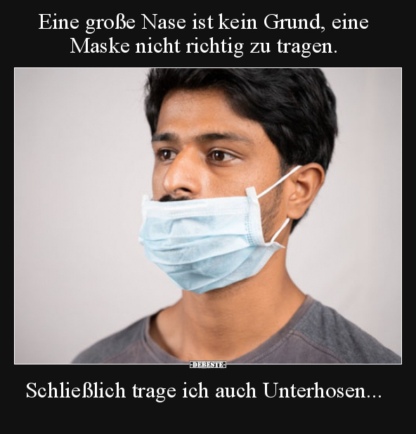 Eine große Nase ist kein Grund, eine Maske nicht richtig zu.. - Lustige Bilder | DEBESTE.de