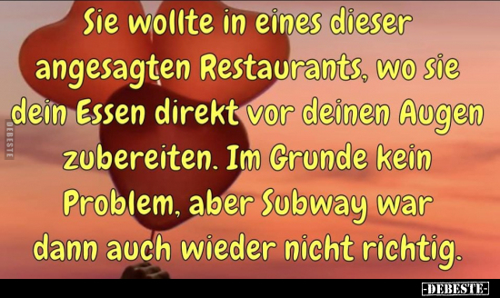 Sie wollte in eines dieser angesagten Restaurants, wo sie.. - Lustige Bilder | DEBESTE.de