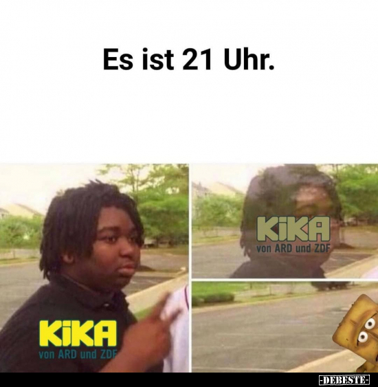 Es ist 21 Uhr.