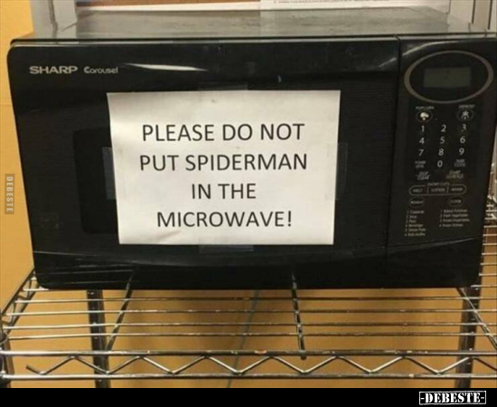 Please do not put spiderman in the microwave!.. - Lustige Bilder | DEBESTE.de